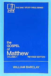 THE DAILY STUDY BIBLE SERIES: THE GOSPEL OF MATTHEW, VOL. 1